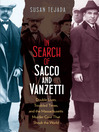 In Search of Sacco and Vanzetti Double Lives, Troubled Times, and the Massachusetts Murder Case That Shook the World by Susan Tejada eBook
